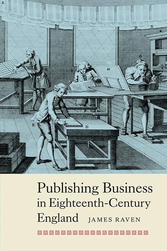 

Publishing Business in EighteenthCentury England by Prof James Raven-Paperback