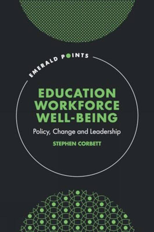 

Education Workforce Wellbeing by Stephen University of Portsmouth, UK Corbett-Hardcover