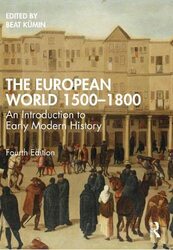 The European World 15001800 An Introduction To Early Modern History by Kumin, Beat Paperback