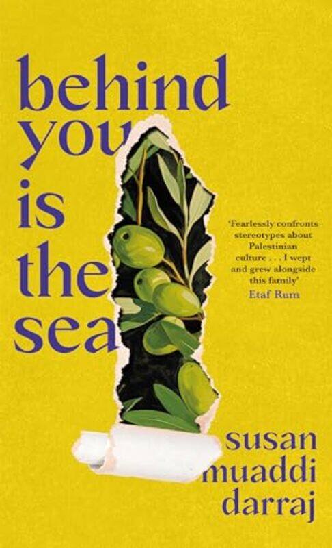 

Behind You Is The Sea The Dazzling Debut Novel Exploring Lives Of Palestinian Families By Muaddi Darraj, Susan -Hardcover