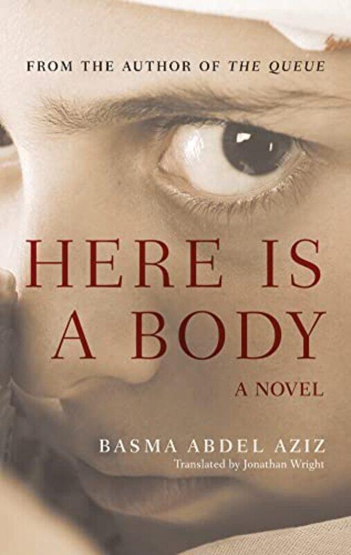 

Here Is a Body by Basma Abdel AzizJonathan Wright-Paperback