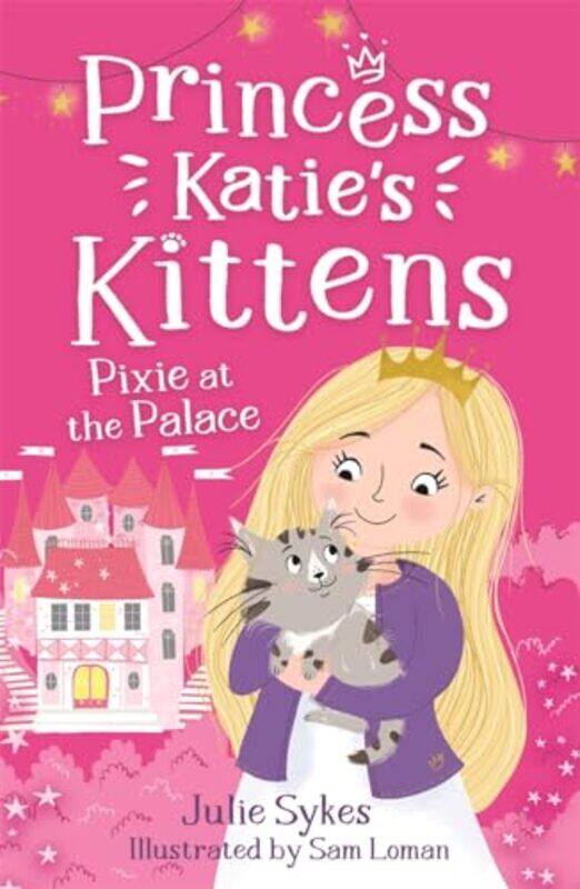 

Pixie at the Palace Princess Katies Kittens 1 by Julie SykesSam Loman-Paperback