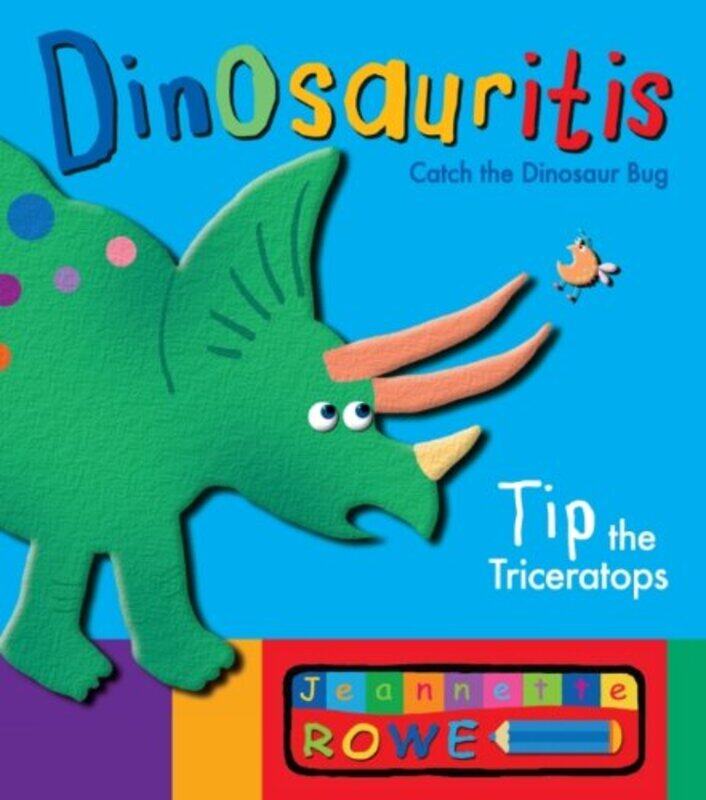 

Tip the Triceratops: Dinosauritis, Paperback Book, By: Jeannette Rowe
