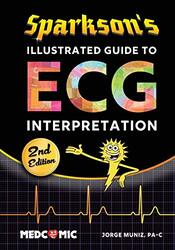 Sparksons Illustrated Guide to ECG Interpretation, 2nd Edition , Paperback by Muniz, Jorge