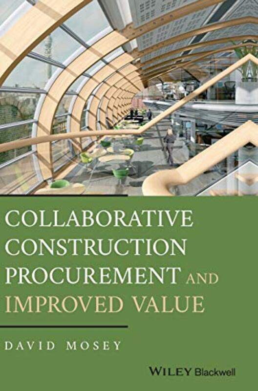 

Collaborative Construction Procurement and Improved Value by David Kings College, London Mosey-Hardcover