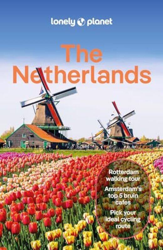 Lonely Planet The Netherlands by Lonely PlanetBarbara WoolseyAbigail BlasiMark ElliottCatherine Le NevezSara van Geloven -Paperback