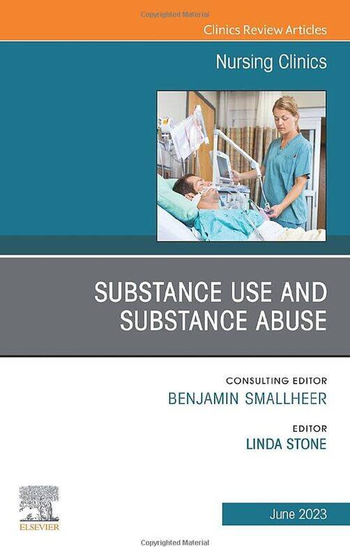 

Substance Usesubstance Abuse An Issue Of Nursing Clinics by Linda, DNP, CRNA (Clinical Assistant Professor, UNC Greensboro, School of Nursing) Stone-H