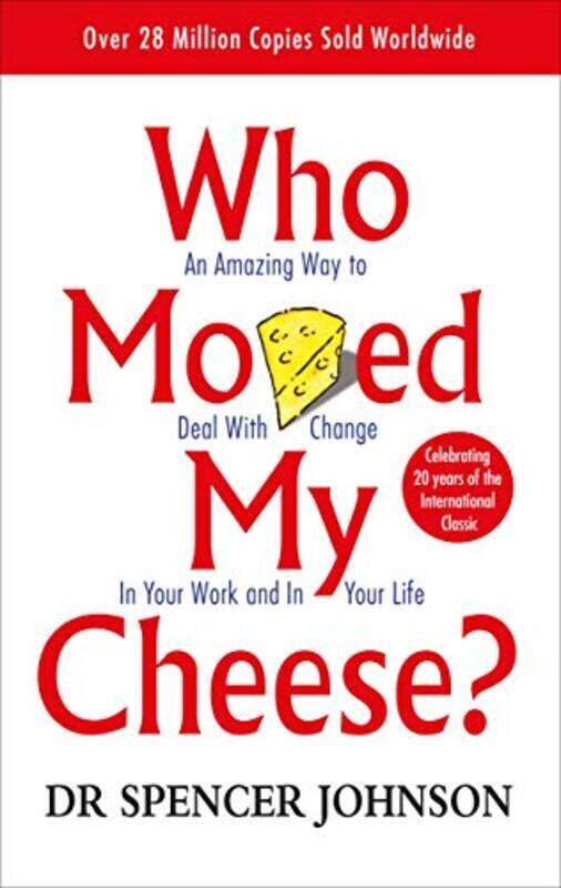 

Who Moved My Cheese: An Amazing Way to Deal with Change in Your Work and in Your Life, Paperback Book, By: Spencer Johnson