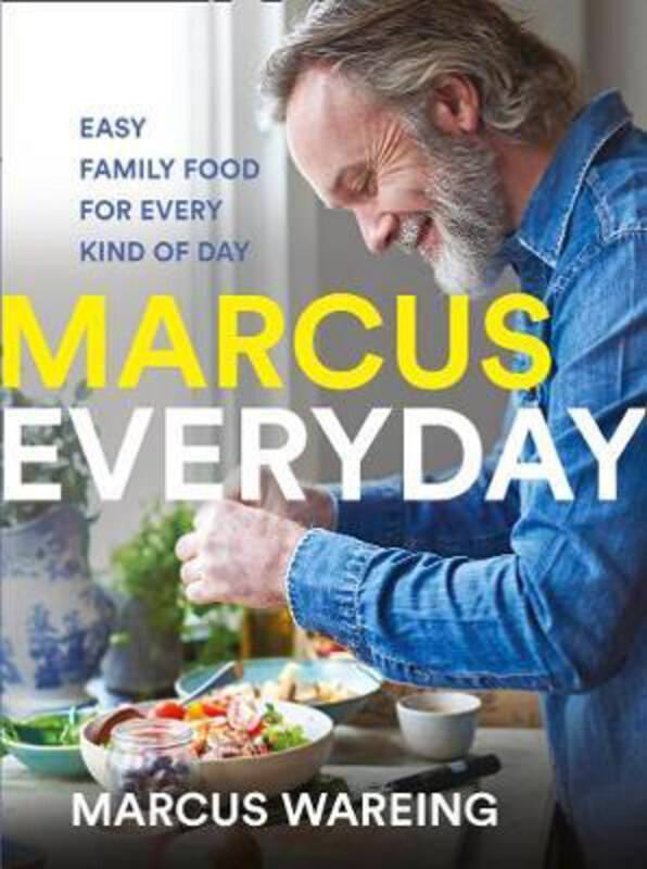 

Marcus Everyday: Easy Family Food for Every Kind of Day, Hardcover Book, By: Marcus Wareing