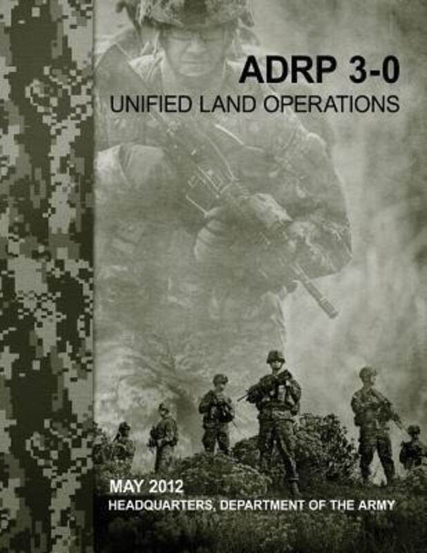 

Unified Land Operations (ADRP 3-0).paperback,By :Army, Department Of the