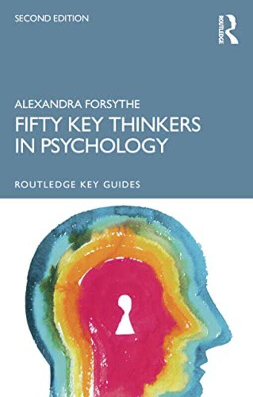 

Fifty Key Thinkers in Psychology by Alexandra Forsythe-Paperback