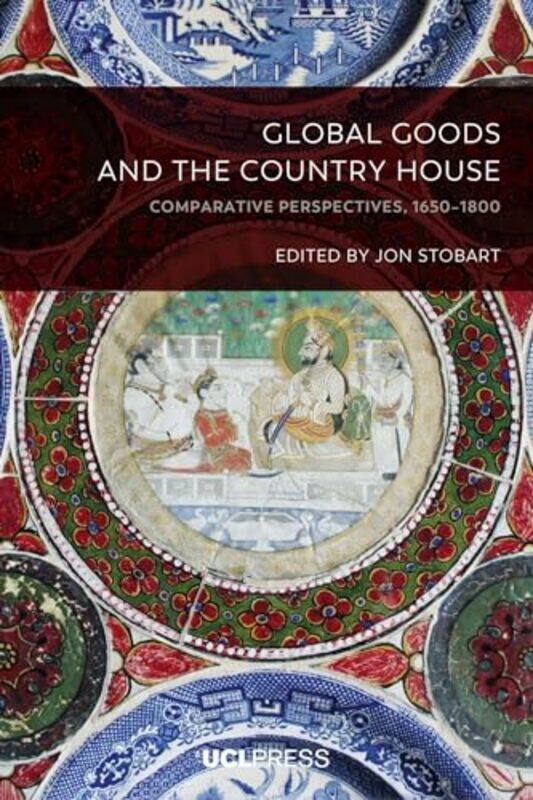 

Global Goods and the Country House by Jon Stobart-Hardcover