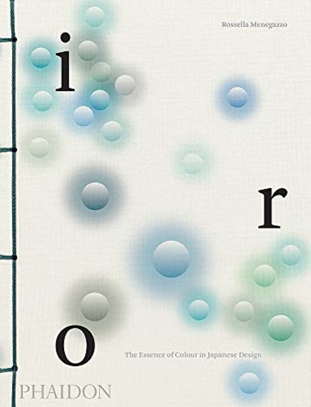 Iro: The Essence of Colour in Japanese Design,Paperback by Menegazzo, Rossella