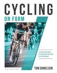 Cycling On Form by Tom DanielsonKourtney Danielson-Paperback