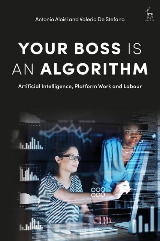 

Your Boss Is an Algorithm by Professor Antonio AloisiProfessor Dr Valerio De Stefano-Hardcover