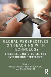 Global Perspectives on Teaching with Technology by Agnes ChigonaHelen CromptonNyarai Tunjera-Paperback