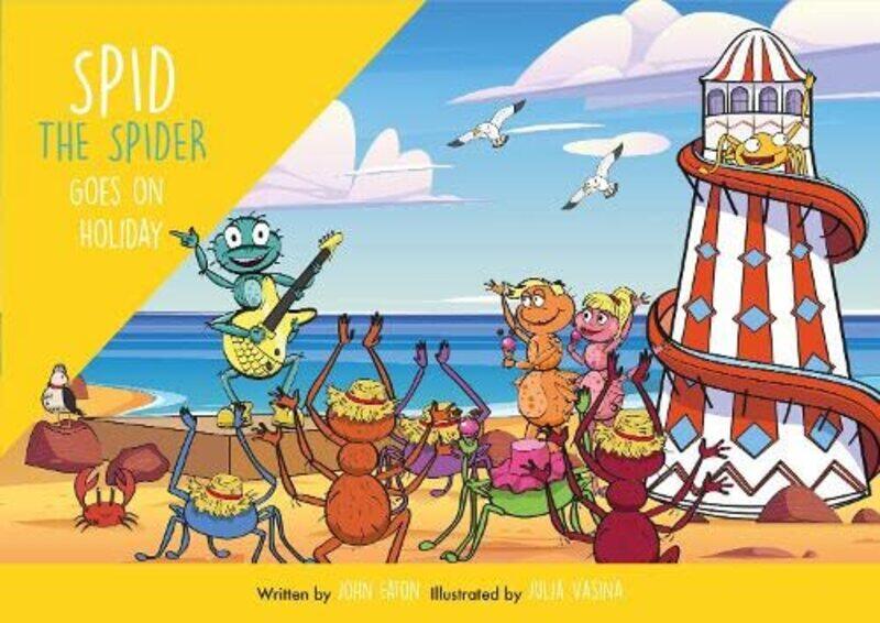 

Spid the Spider Goes on Holiday by John EatonJulia Vasina-Paperback