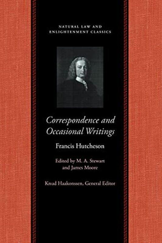 

Correspondence and Occasional Writings of Francis Hutcheson by Francis Hutcheson-Paperback