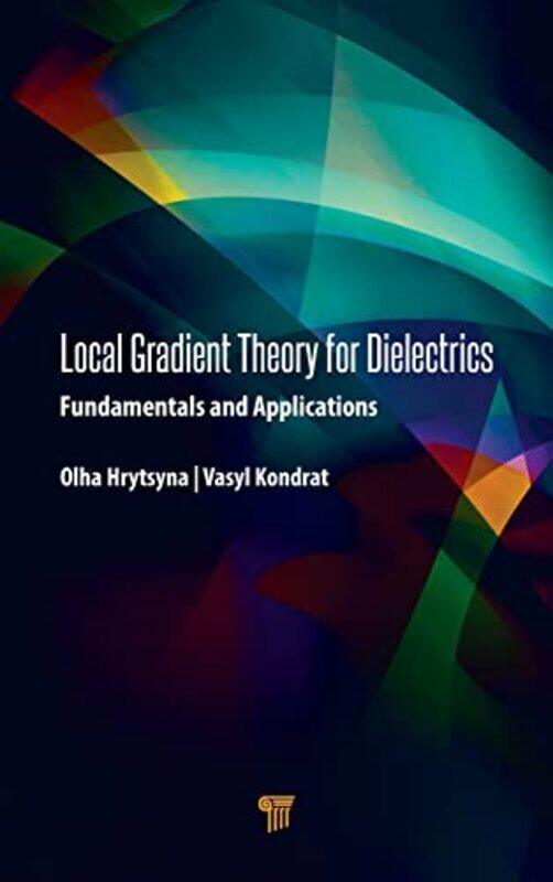 

Local Gradient Theory for Dielectrics by Trillia J Newbell-Hardcover