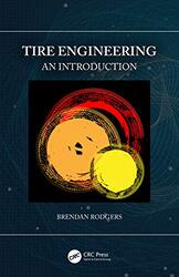 Tire Engineering An Introduction By Rodgers, Brendan (Exxon Mobil Chemical Company, Baytown, Texas, USA) Hardcover