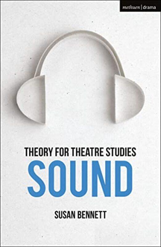 

Theory for Theatre Studies Sound by Sophy Henn-Paperback