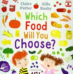 Which Food Will You Choose? , Paperback by Claire Potter