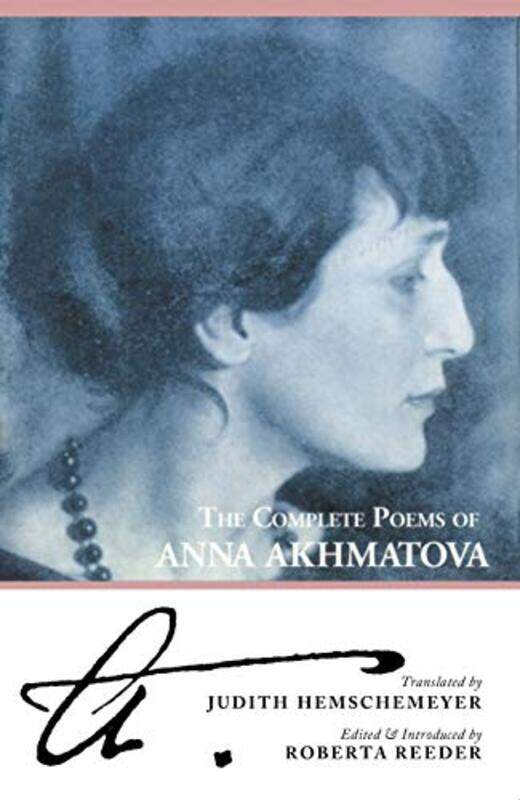 

The Complete Poems Of Anna Akhmatova by Akhmatova, Anna - Reeder, Roberta - Paperback