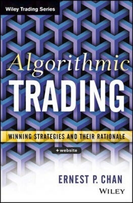 

Algorithmic Trading: Winning Strategies and Their Rationale.Hardcover,By :Chan, Ernie