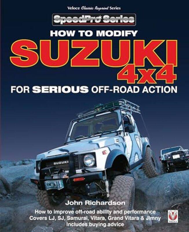 

Modifying Suzuki 4x4 for Serious Offroad Action by John Richardson-Paperback