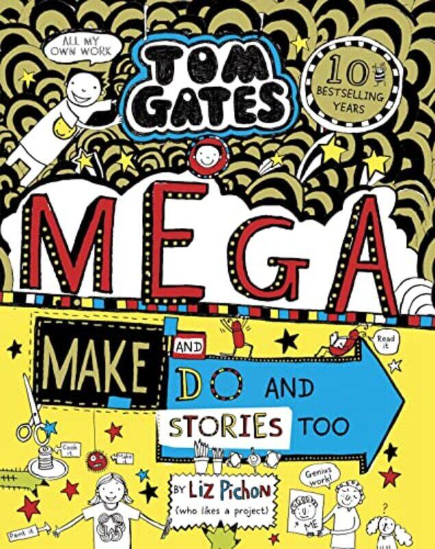 

Tom Gates Mega Make and Do and Stories Too by Liz PichonLiz Pichon-Paperback