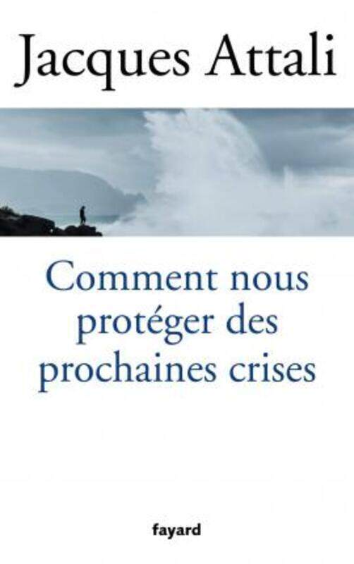 

COMMENT NOUS PROTEGER DES PROCHAINES CRISES .paperback,By :ATTALI JACQUES