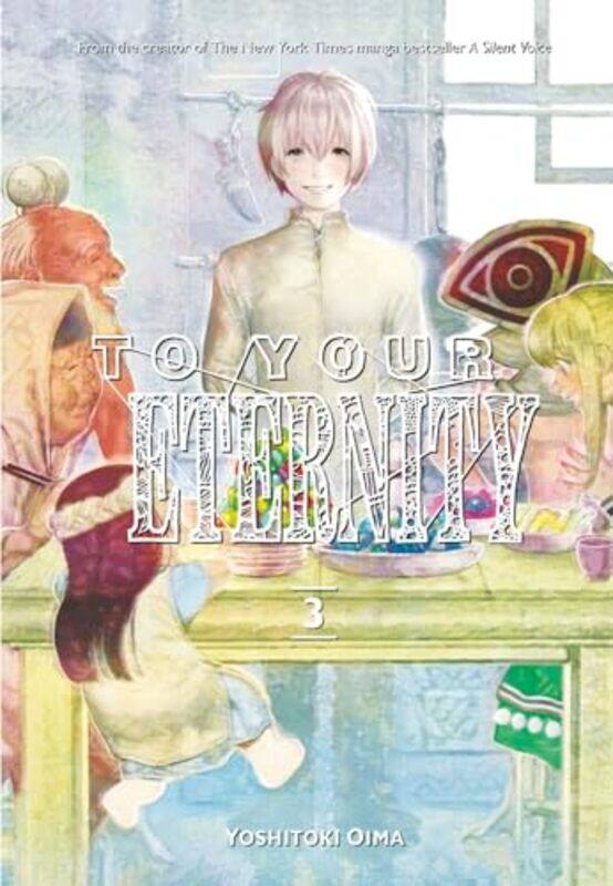 

To Your Eternity 3 by Yoshitoki Oima-Paperback