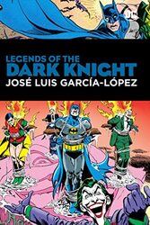 Legends Of The Dark Knight: Jose Luis Garcia Lopez,Hardcover by Wein, Len