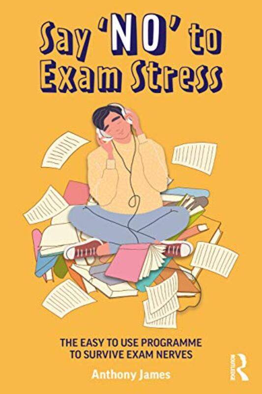 

Say No to Exam Stress by Anthony James-Paperback