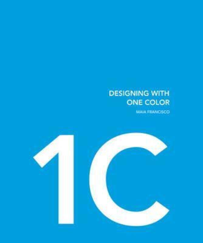 

Designing with One Color and Two Colors,Hardcover,ByMaia Francisco