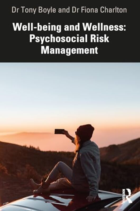 

Wellbeing and Wellness Psychosocial Risk Management by Tony BoyleFiona Charlton-Paperback