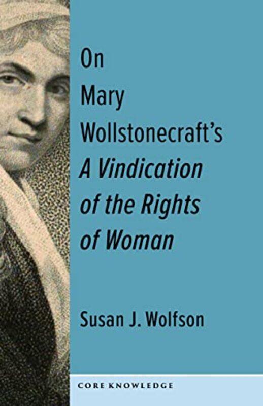 

On Mary Wollstonecrafts A Vindication of the Rights of Woman by Susan J Professor Wolfson-Paperback