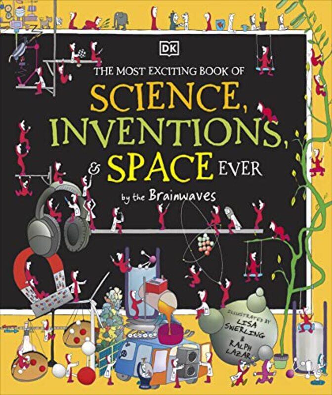 

The Most Exciting Book of Science Inventions and Space Ever by the Brainwaves by DKLisa SwerlingRalph Lazar-Hardcover