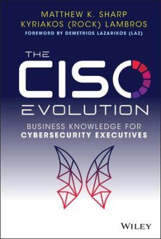 

The CISO Evolution: Business Knowledge for Cyberse curity Executives,Hardcover,BySharp, M