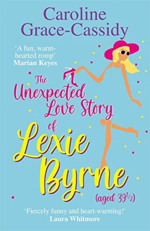 

The Unexpected Love Story of Lexie Byrne aged 39 12 by Caroline Grace-Cassidy-Paperback