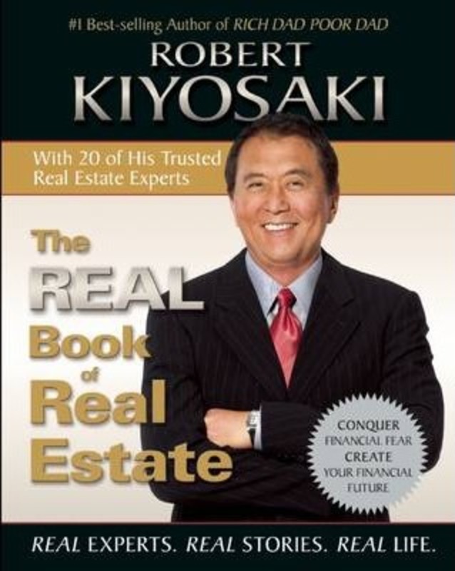 The Real Book of Real Estate: Real Experts. Real Stories. Real Life., Paperback Book, By: Robert T Kiyosaki
