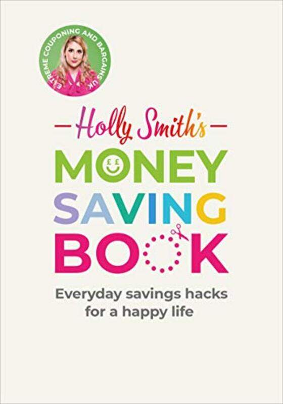 

Holly Smiths Money Saving Book by Holly Smith-Hardcover