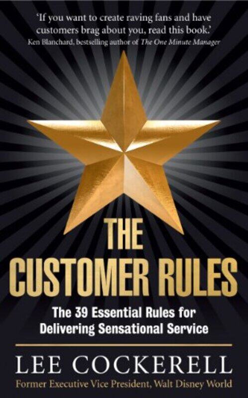 

The Customer Rules The 39 Essential Rules For Delivering Sensational Service By Cockerell, Lee -Paperback