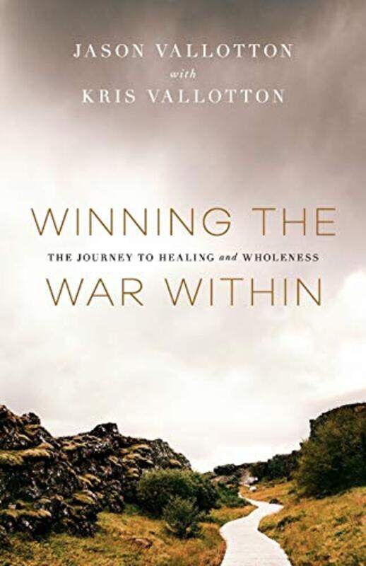 

Winning the War Within The Journey to Healing and Wholeness by Jason VallottonKris Vallotton-Paperback