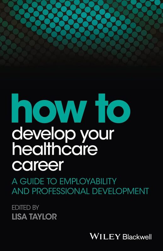 

How to Develop Your Healthcare Career by Lisa E Taylor-Paperback