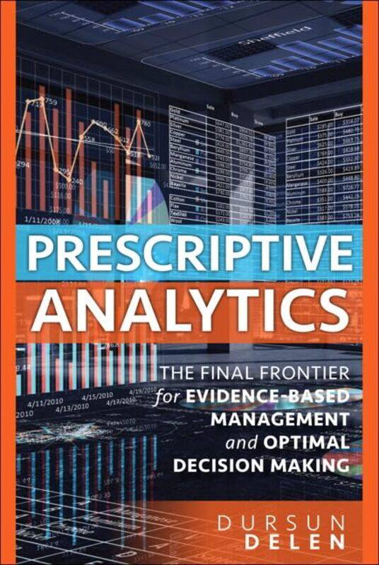 

Prescriptive Analytics by Dursun Delen-Paperback