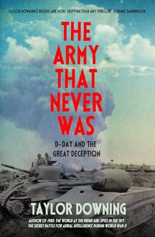 

The Army That Never Was by Taylor Downing-Hardcover