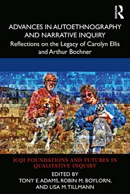 

Advances in Autoethnography and Narrative Inquiry by Andrea Iris Karlsruhe Institute of Technology Germany SchaferAnthony G University of New South Wa