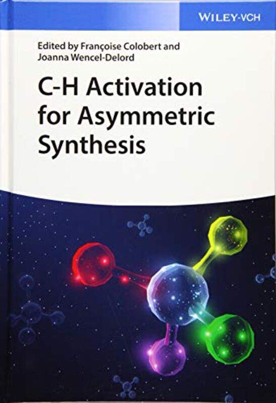 

CH Activation for Asymmetric Synthesis by David Hatcher David Hatcher Childress Childress-Hardcover