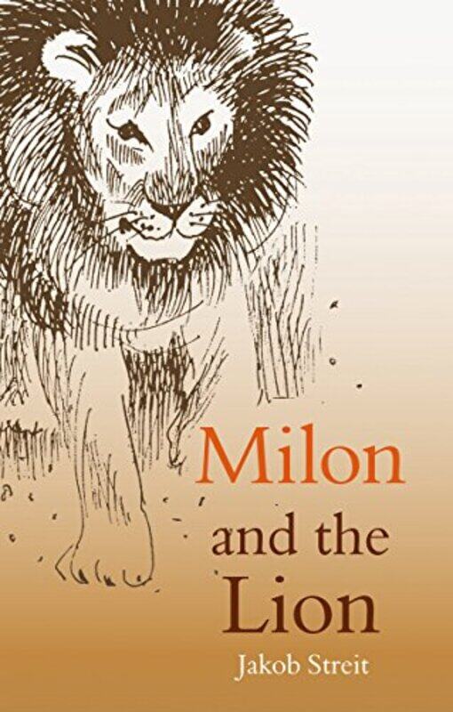 

Milon and the Lion by Jakob StreitWolfgang ForsthoferAuriol de Smidt-Paperback